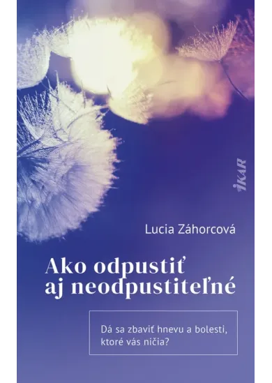 Ako odpustiť aj neodpustiteľné
