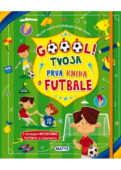 Góóól! - Tvoja prvá kniha o futbale