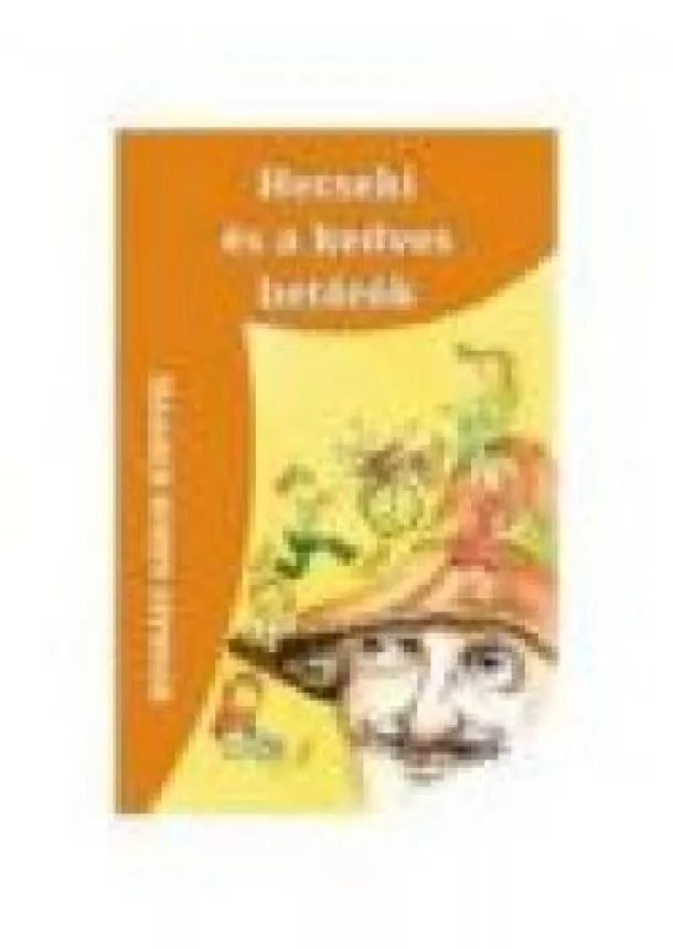 Nógrádi Gábor - HECSEKI ÉS A KEDVES BETÖRŐK