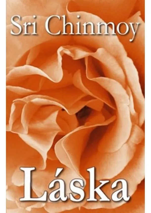 Sri Chinmoy - Láska