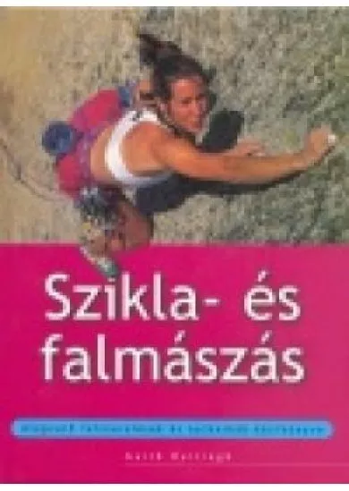 SZIKLA- ÉS FALMÁSZÁS