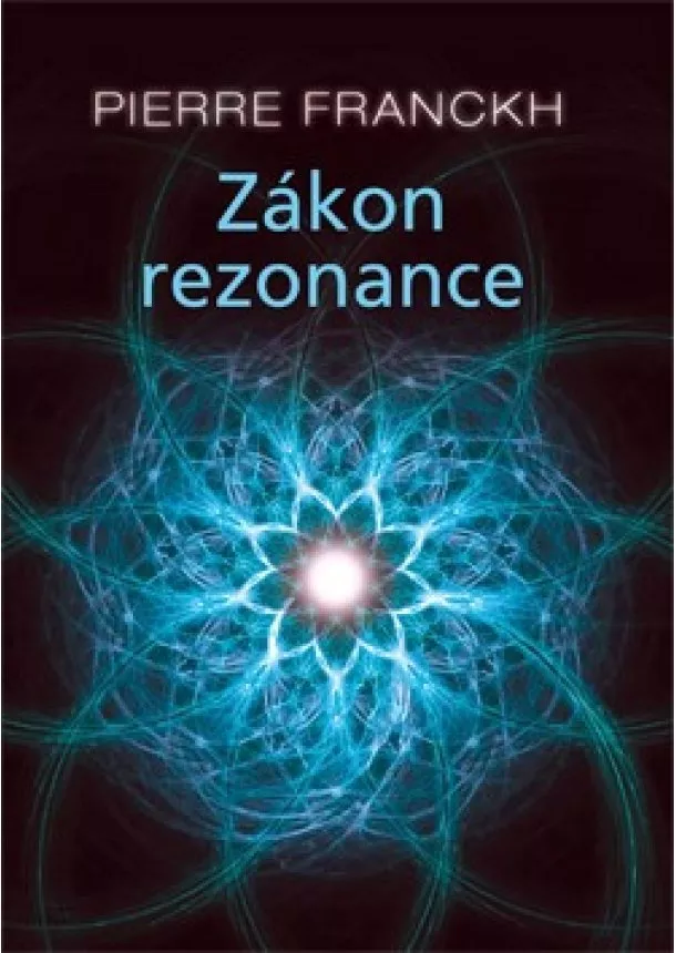 Pierre Franckh - Zákon rezonance