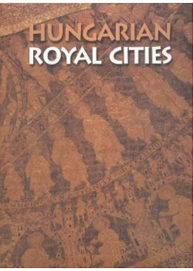 HUNGARIAN ROYAL CITIES