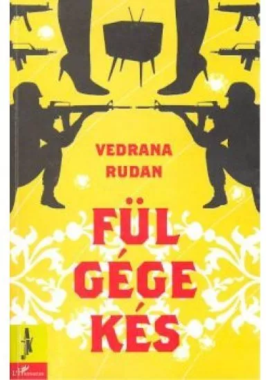 FÜL, GÉGE, KÉS