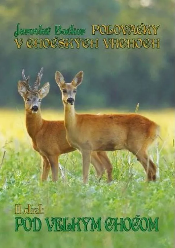 Jaroslav Backor - Poľovačky v Chočských vrchoch (2.diel)