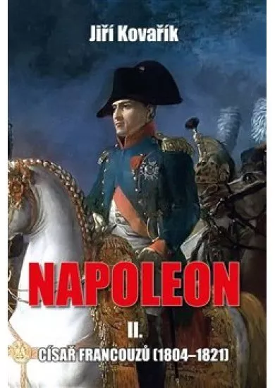 Napoleon II. - Císař francouzů (18041821)