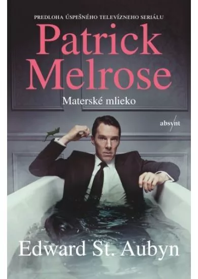 Patrick Melrose 4: Materské mlieko