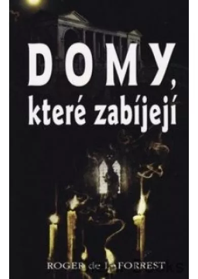 Domy, které zabíjejí