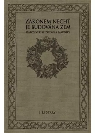 Zákonem nechť je budována zem - Staroseverské zákony a zákoníky