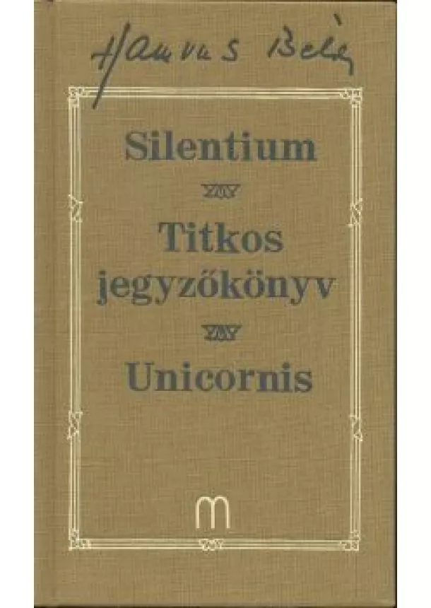 HAMVAS BÉLA - SILENTIUM-TITKOS JEGYZŐKÖNYV-UNIKORNIS
