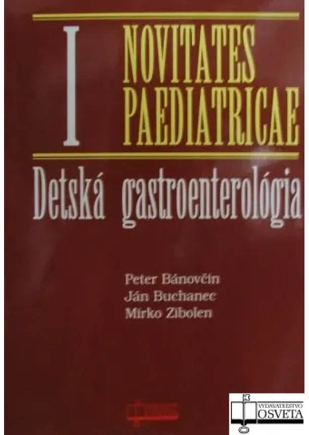 Peter Bánovčín, Ján Buchanec, Mirko Zibolen a kol. - Detská gastroenterológia