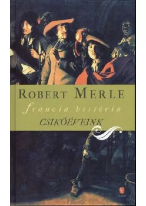 ROBERT MERLE - CSIKÓÉVEINK