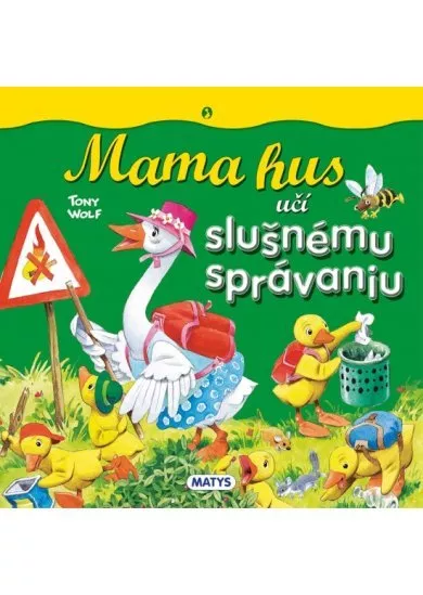 Mama hus učí slušnému správaniu