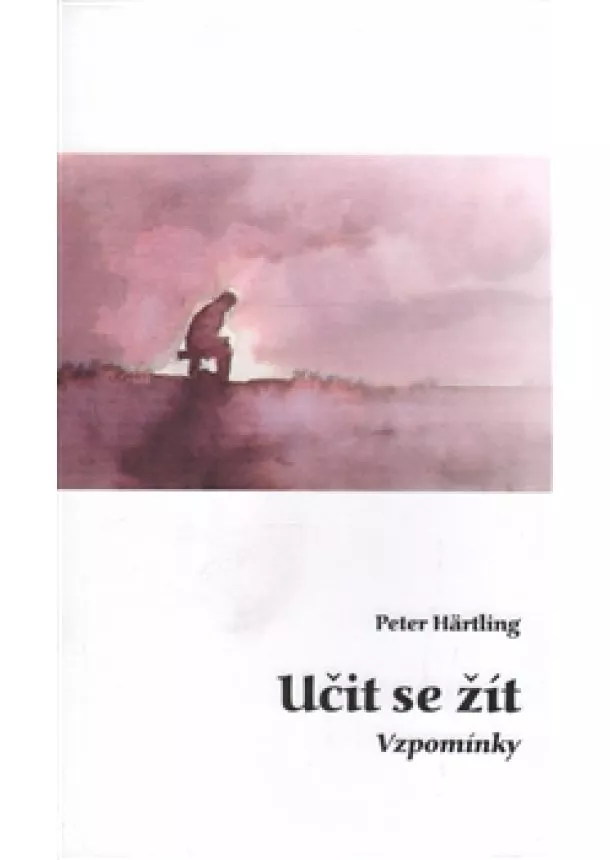Peter Härtling - Učit se žít - Vzpomínky