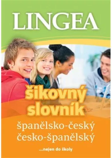 Španělsko-český, česko-španělský šikovný slovník - ...nejen do školy