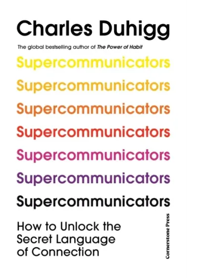 Supercommunicators: How to Unlock the Secret Language of Connection