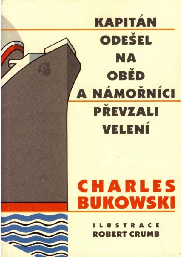 Charles Bukowski  - Kapitán odešel na oběd a námořníci převzali velení