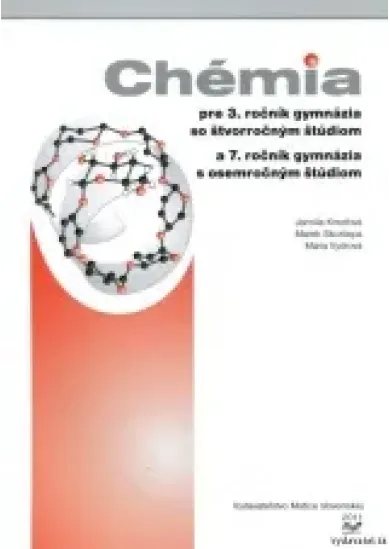 Chémia pre 3. ročník gymnázia so štvorročným štúdiom - A 7. ročník gymnázia s osemročným štúdiom