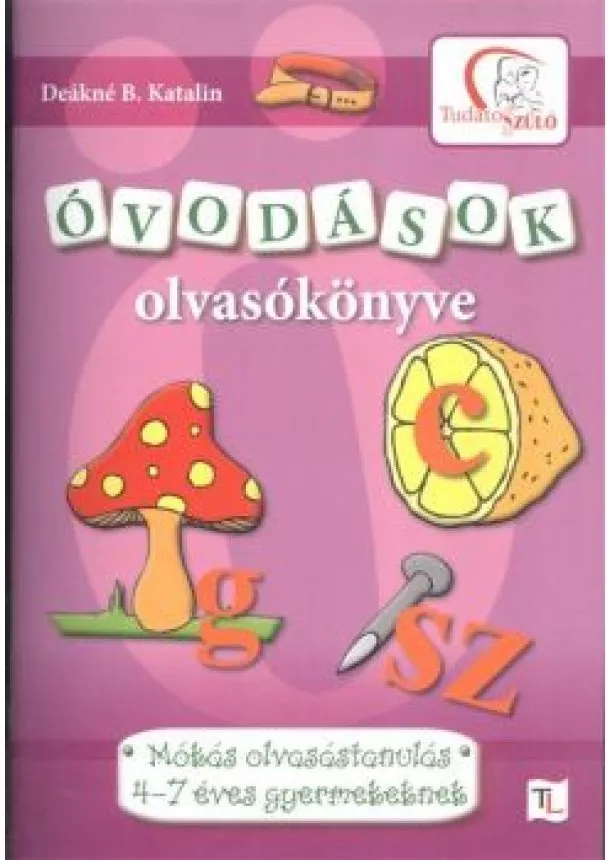 DEÁKNÉ B. KATALIN - ÓVODÁSOK OLVASÓKÖNYVE (LILA)