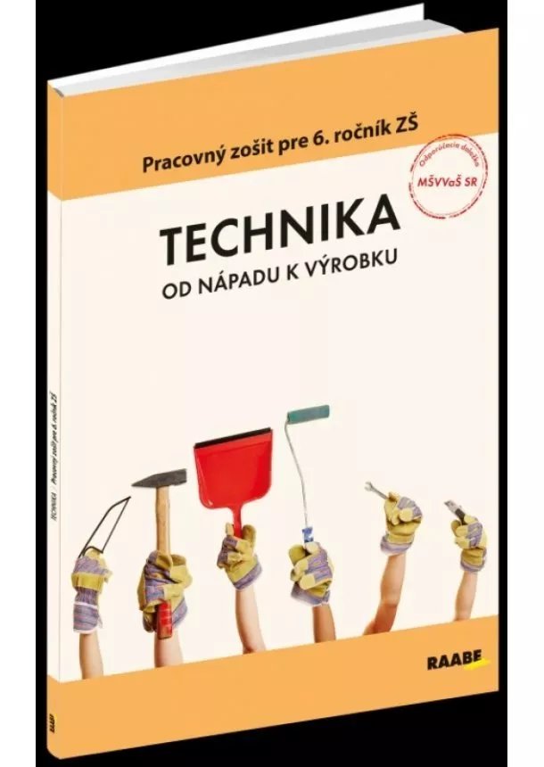 Andrej Fujas, Eleonóra Boocová, Bernardína Borsíková - Technika od nápadu k výrobku pre 6. ročník ZŠ