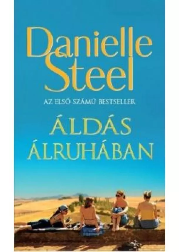 Danielle Steel - Áldás álruhában