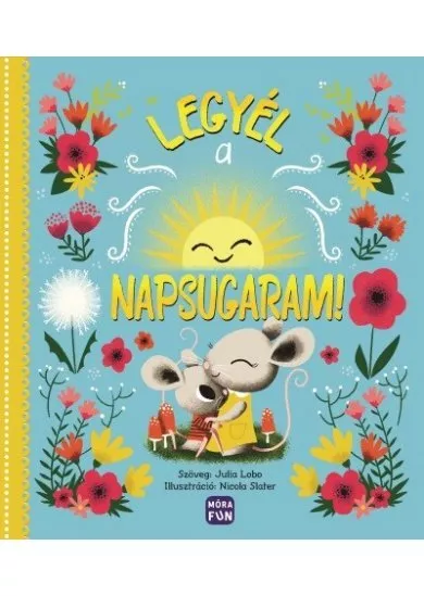 Legyél a napsugaram!