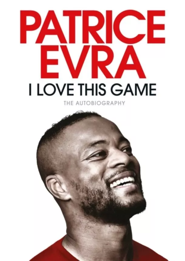 Patrice Evra - I Love This Game