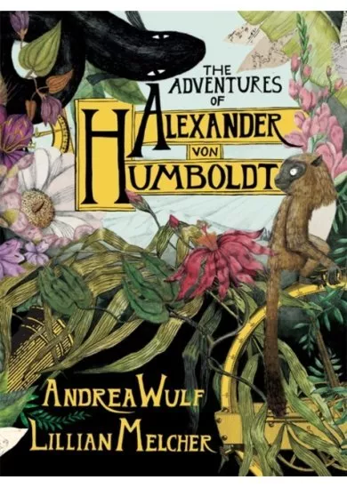The Adventures of Alexander von Humboldt