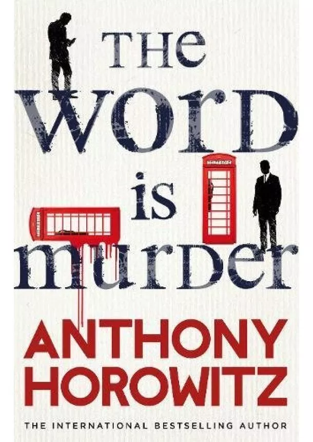 Anthony Horowitz - The Word is Murder