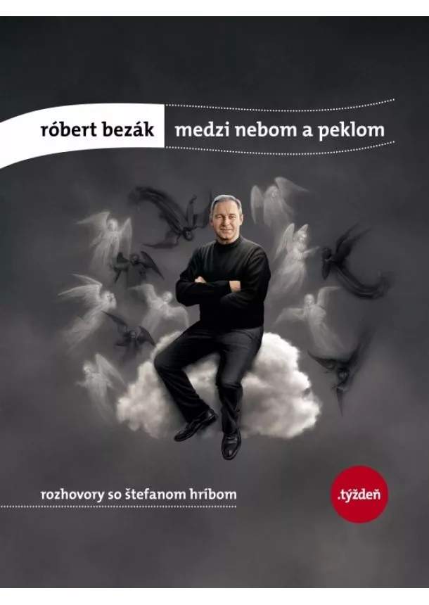 Štefan Hríb - Róbert Bezák: Medzi nebom a peklom -rozhovory so Štefanom Hríbom