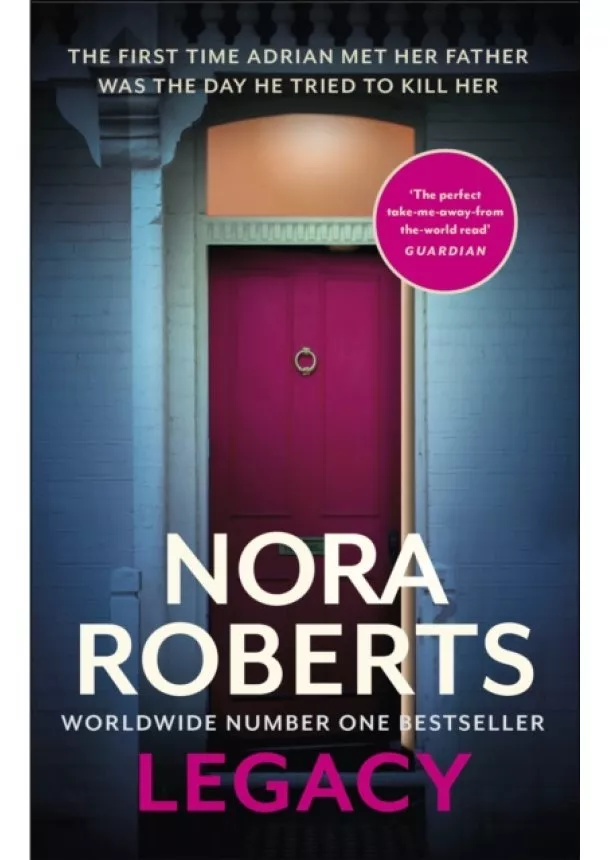 Nora Roberts - Legacy: a gripping new novel from global bestselling author