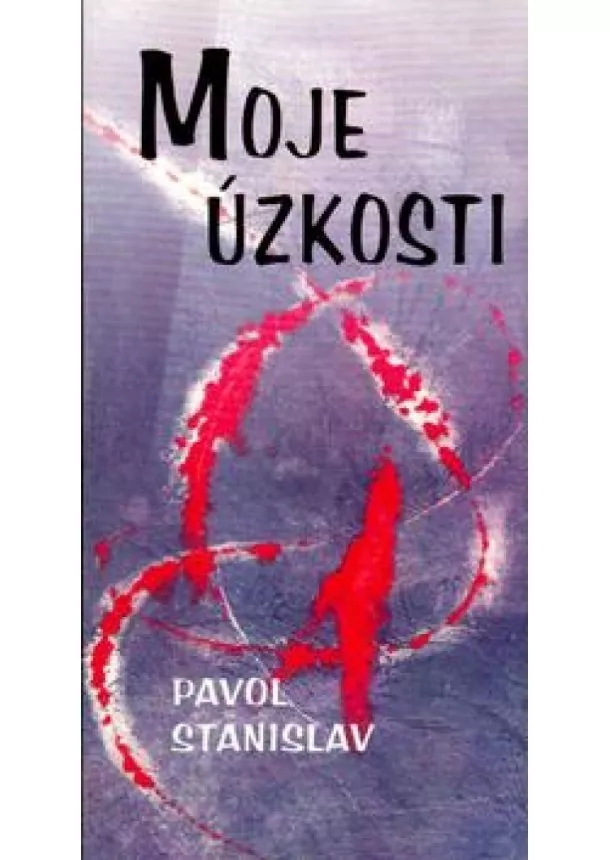 Pavol Stanislav - Moje úzkosti