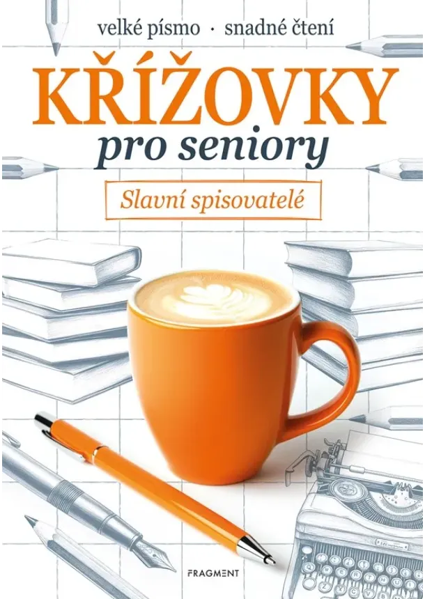 Kolektiv - Křížovky pro seniory – Slavní spisovatelé