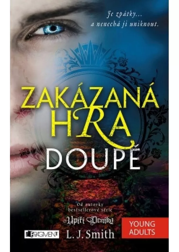 L.J. Smith - Zakázaná Hra – Doupě