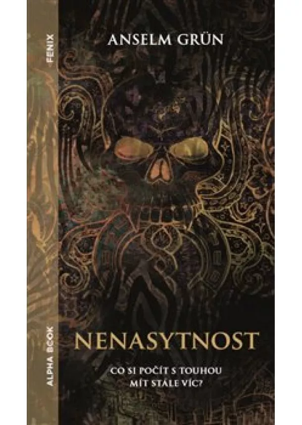Anselm Grün - Nenasytnost