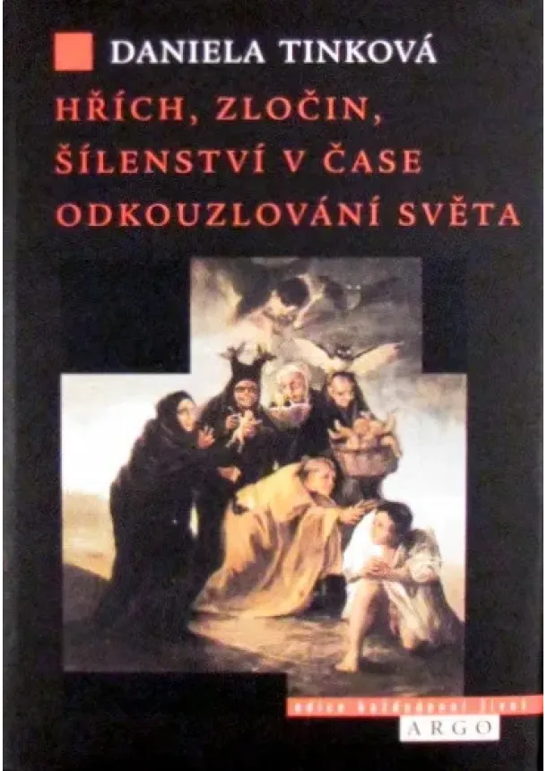 Daniela Tinková - Hřích, zločin, šílenství v čase odkouzlování světa
