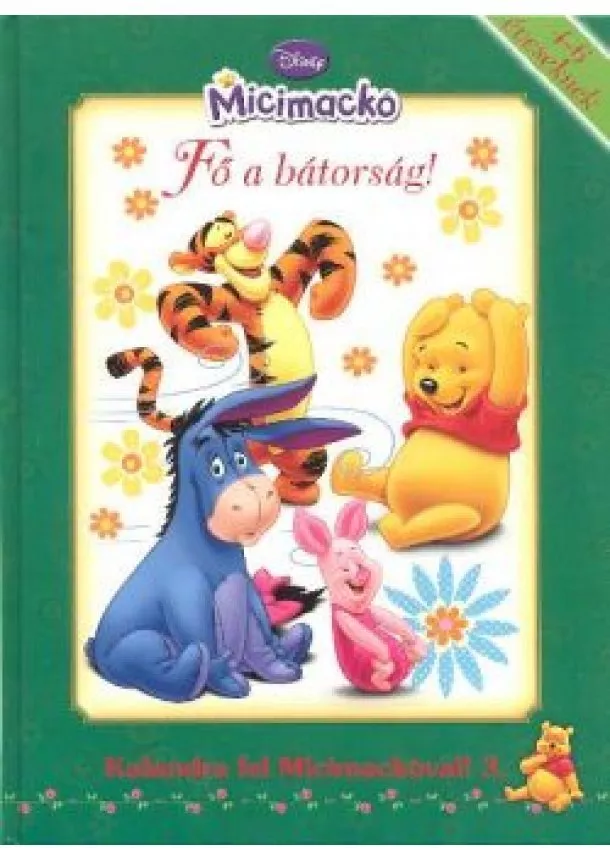 A. A. Milne - FŐ A BÁTORSÁG! /KALANDRA FEL MICIMACKÓVAL! 3.