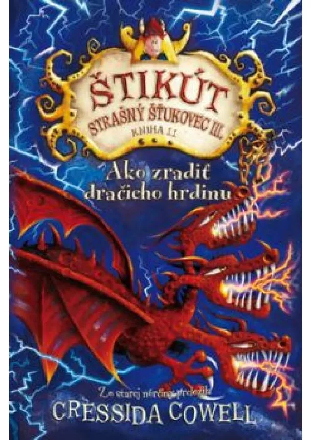 Cressida Cowell - Ako zradiť dračieho hrdinu  -  Štikút Strašný Šťukovec III. 11