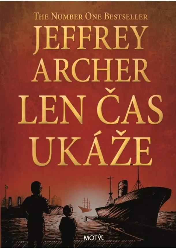 Jeffrey Archer - Len čas ukáže  - Kronika Cliftonovcov