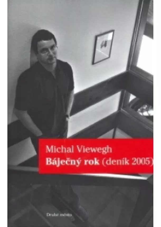 Michal Viewegh - Báječný rok (deník 2005)