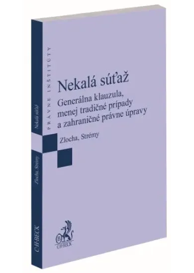 Nekalá súťaž - Generálna klauzula, menej tradičné prípady a zahraničné právne úpravy