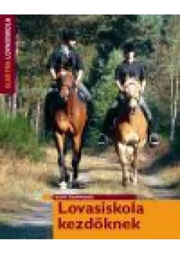 Kurt Hoffmann - LOVASISKOLA KEZDŐKNEK /ELEKTRA LOVASISKOLA
