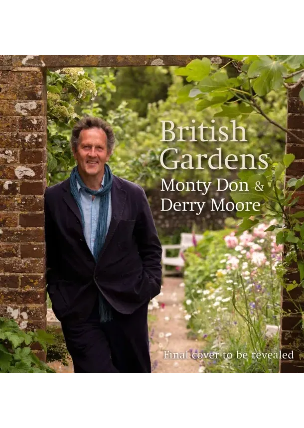 Monty Don - British Gardens