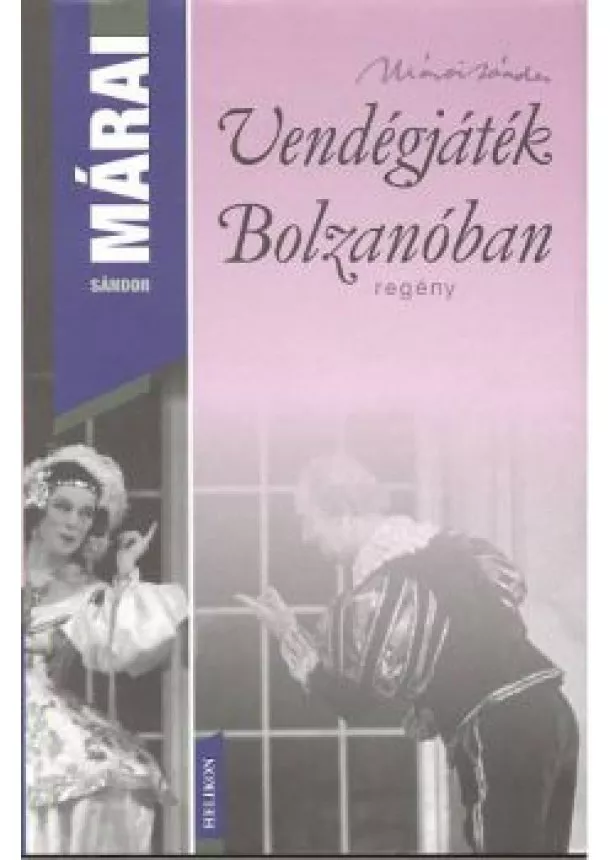 Márai Sándor - VENDÉGJÁTÉK BOLZANÓBAN