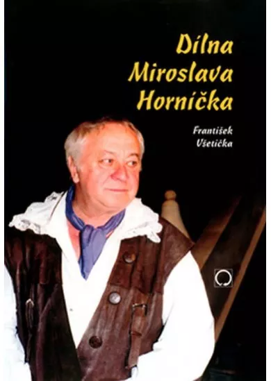 Dílna Miroslava Horníčka
