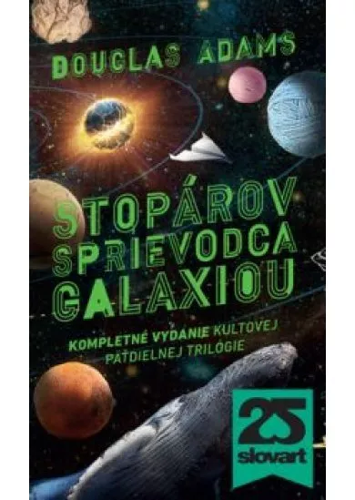 Stopárov sprievodca galaxiou - Kompletné vydanie kultovej päťdielnej trilógie