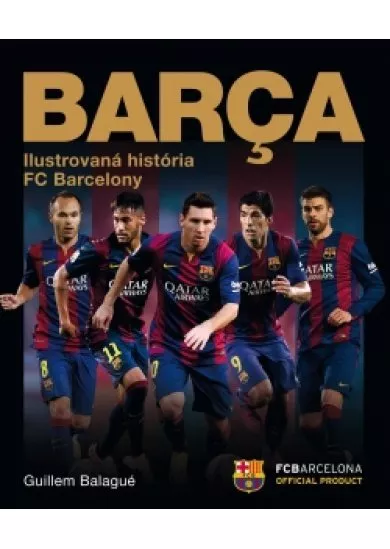 Barca: oficiálna ilustrovaná história FC Barcelony