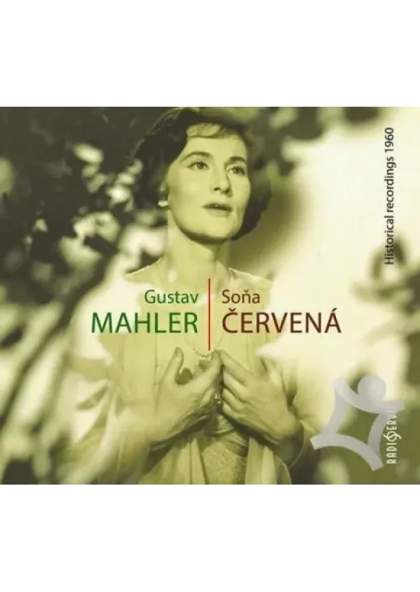 Gustav Mahler, Soňa Červená, Český rozhlas/Radioservis - Gustav Mahler, Soňa Červená: Historical recordings 1960