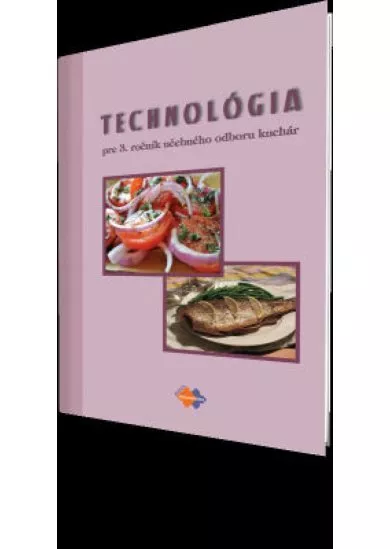 Technológia pre 3. ročník - kuchár - pre 3.ročník učebného odboru kuchár