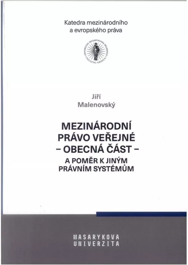 Malenovský Jiří - Mezinárodní právo veřejné - obecná část - a poměr k jiným právním systémům - 7. vydání